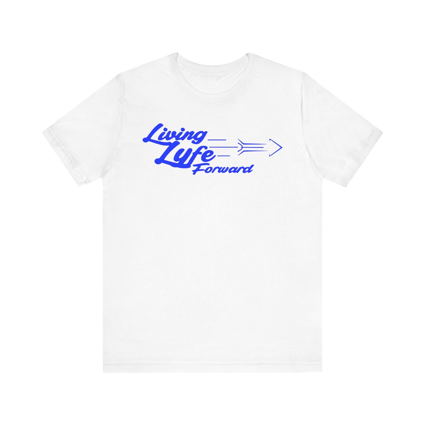 Copy of Living Life Forward Unisex Tee - Motivational Graphic T-Shirt (BLUE)
