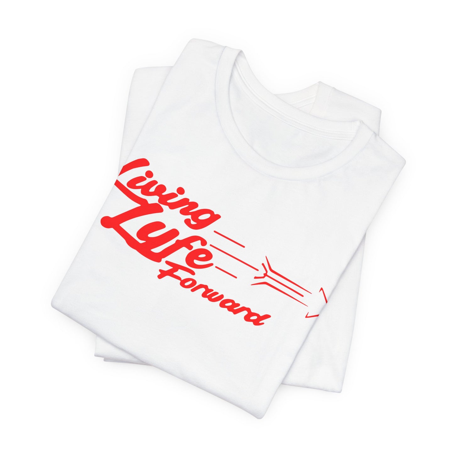 Living Life Forward Unisex Tee - Motivational Graphic T-Shirt (RED)