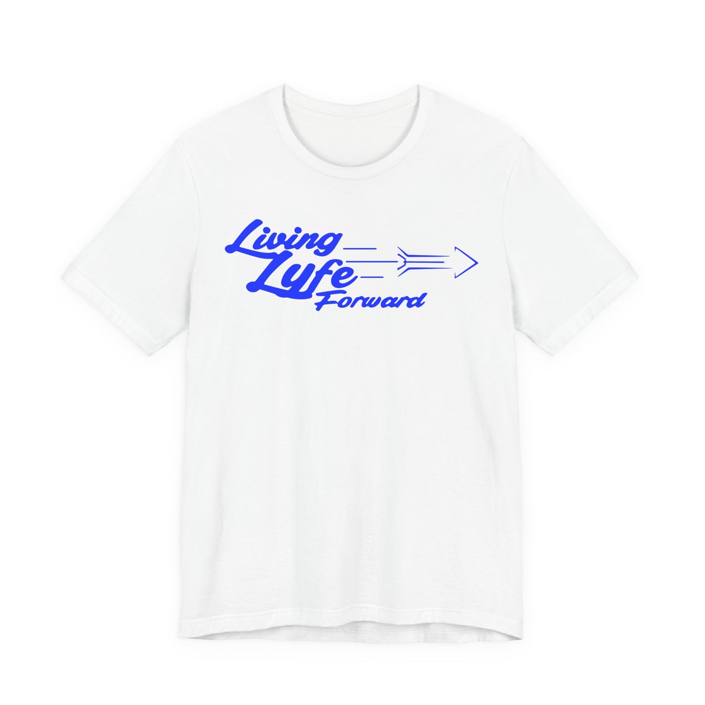 Copy of Living Life Forward Unisex Tee - Motivational Graphic T-Shirt (BLUE)