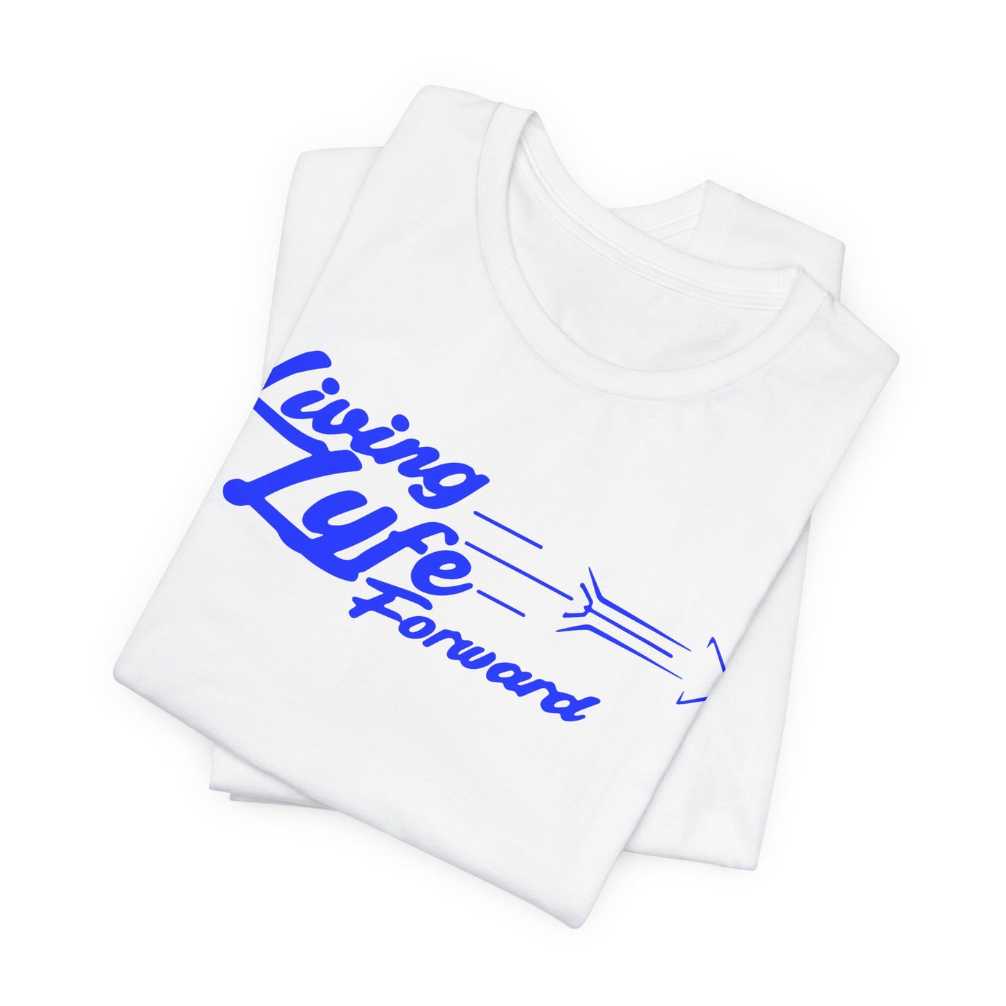 Copy of Living Life Forward Unisex Tee - Motivational Graphic T-Shirt (BLUE)