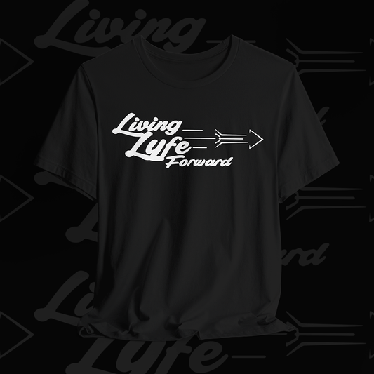Living Life Forward Unisex Tee (Black Tee/White Logo)