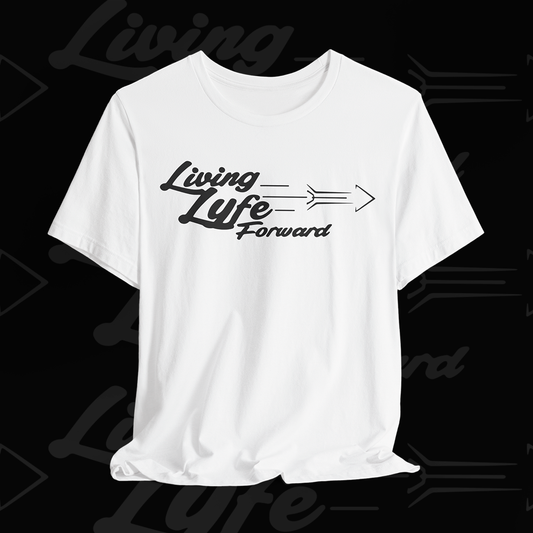 Living Life Forward Unisex Tee -  (White/Black Logo)